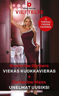 Garbera, Katherine - Viekas kuokkavieras / Unelmat uusiksi, ebook