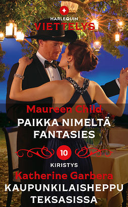 Child, Maureen - Paikka nimeltä Fantasies / Kaupunkilaisheppu Teksasissa, ebook