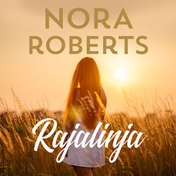 Roberts, Nora - Rajalinja, äänikirja