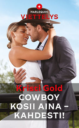 Gold, Kristi - Cowboy kosii aina - kahdesti!, e-kirja