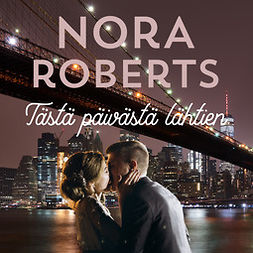 Roberts, Nora - Tästä päivästä lähtien, äänikirja