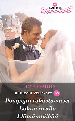 Gordon, Lucy - Pompejin rakastavaiset / Lähtöviivalla / Elämännälkää, e-bok