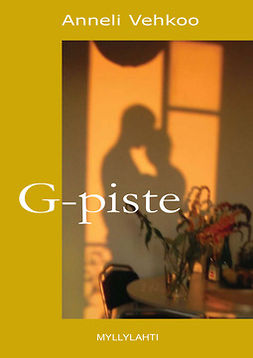 Anneli, Vehkoo - G-piste, ebook