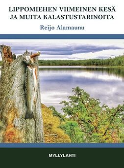 Reijo, Alamaunu - Lippomiehen viimeinen kesä ja muita kalastustarinoita, e-kirja