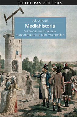 Kortti, Jukka - Mediahistoria: Viestinnän merkityksiä ja muodonmuutoksia puheesta bitteihin, ebook