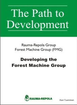 Tuominen, Kari - Developing the Forest Machine Group: Rauma  Oy, e-bok