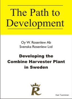 Tuominen, Kari - Developing the Combine Harvester Plant: Svenska Rosenlew Ab, ebook