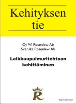 Tuominen, Kari - Leikkuupuimuritehtaan kehittäminen: Svenska Rosenlew Ab, ebook