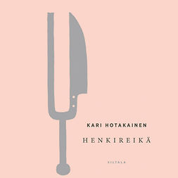 Hotakainen, Kari - Henkireikä, audiobook