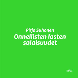 Suhonen, Pirjo - Onnellisten lasten salaisuudet, audiobook