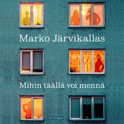 Järvikallas, Marko - Mihin täällä voi mennä, audiobook