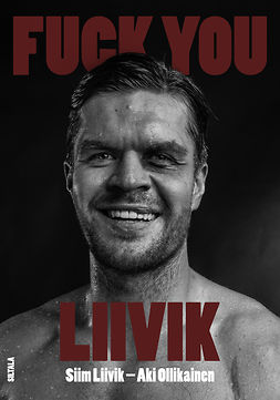 Liivik, Siim - Fuck you Liivik, ebook