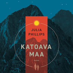 Phillips, Julia - Katoava maa, äänikirja