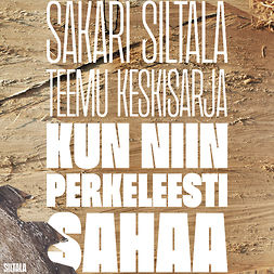 Siltala, Sakari - Kun niin perkeleesti sahaa: Kopran sahasuvun historia, audiobook