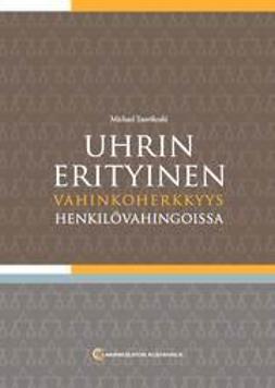 Saarikoski, Michael - Uhrin erityinen vahinkoherkkyys henkilövahingoissa, ebook