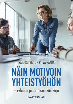 Koivisto, Satu - Näin motivoin yhteistyöhön, ebook