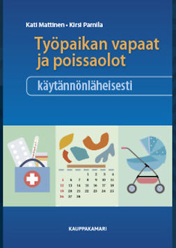 Mattinen, Kati - Työpaikan vapaat ja poissaolot käytännönläheisesti, e-bok