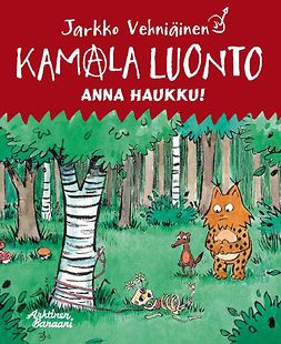 Vehniäinen, Jarkko - Kamala luonto: Anna haukku, e-bok