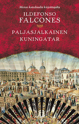 Falcones, Ildefonso - Paljasjalkainen kuningatar, ebook