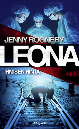 Rogneby, Jenny - Leona - Ihmisen hinta, e-bok