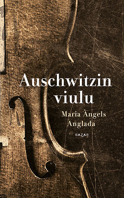 Anglada, Maria Àngels - Auschwitzin viulu, e-kirja