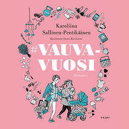 Sallinen-Pentikäinen, Karoliina - #vauvavuosi, äänikirja