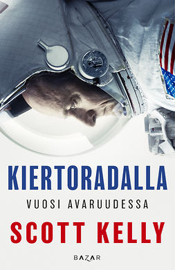 Kelly, Scott - Kiertoradalla: Vuosi avaruudessa, ebook