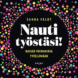 Fäldt, Sanna - Nauti työstäsi!, äänikirja