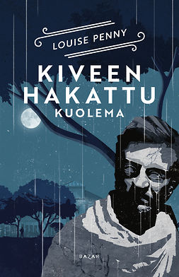 Penny, Louise - Kiveen hakattu kuolema, ebook