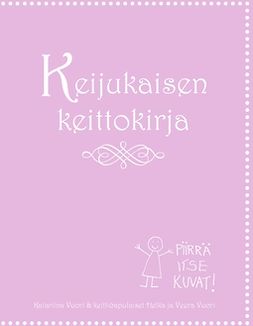 Vuori, Katariina - Keijukaisen keittokirja, e-bok