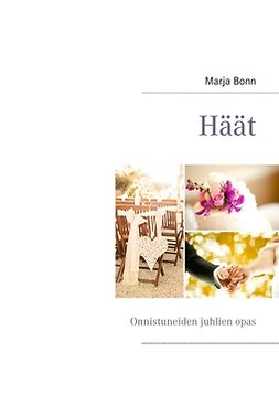 Bonn, Marja - Häät: Onnistuneiden juhlien opas, ebook