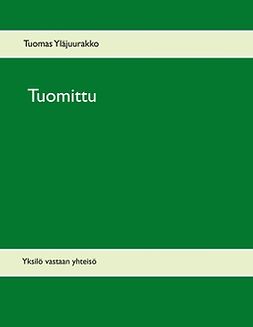 Yläjuurakko, Tuomas - Tuomittu: Yksilö vastaan yhteisö, e-kirja