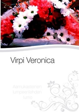 Veronica, Virpi - Aamukasteinen lumpeenlehden lumo, ebook