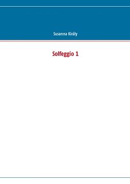 Király, Susanna - Solfeggio 1, e-bok