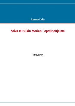 Király, Susanna - Soiva musiikin teorian I opetusohjelma: Tehtäväsivut, ebook