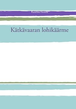 Heinola, Katariina - Kätkävaaran lohikäärme, ebook