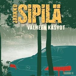 Sipilä, Jarkko - Valheen kasvot, audiobook