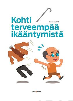 Vuori, Ilkka - Kohti terveempää ikääntymistä, e-kirja