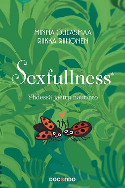 Oulasmaa, Minna - Sexfullness: Yhdessä jaettu nautinto, e-kirja