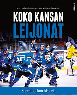 Jokisipilä, Markku - Koko kansan leijonat: Suomi-kiekon historia, e-bok