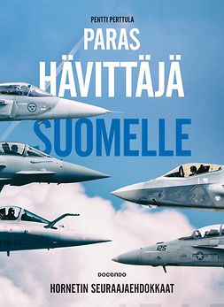 Perttula, Pentti - Paras hävittäjä Suomelle: Hornetin seuraajaehdokkaat, e-kirja