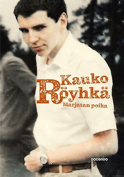 Röyhkä, Kauko - Marjatan poika: Muistelmat 1, e-bok