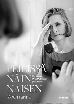 Foster, Zoe - Peilissä näin naisen: Zoen tarina, ebook