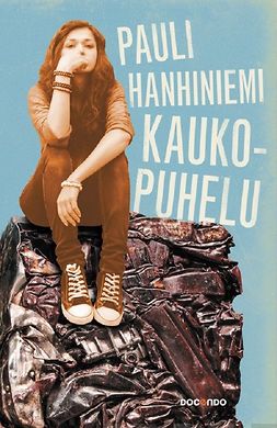 Hanhiniemi, Pauli - Kaukopuhelu: Romaani, ebook