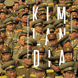 Mäkeläinen, Mika - Kimlandia: Silminnäkijänä Pohjois-Korean kulisseissa, äänikirja
