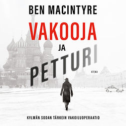 Macintyre, Ben - Vakooja ja petturi: Kylmän sodan tärkein vakoiluoperaatio, audiobook
