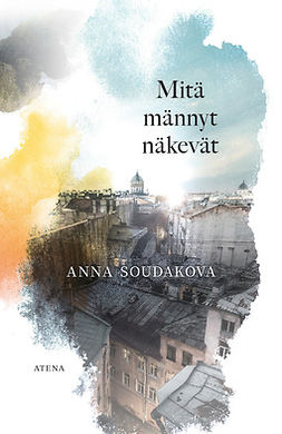 Soudakova, Anna - Mitä männyt näkevät, ebook