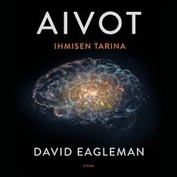 Eagleman, David - Aivot - Ihmisen tarina, audiobook