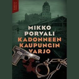 Porvali, Mikko - Kadonneen kaupungin varjo, audiobook