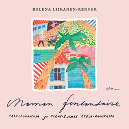 Liikanen-Regner, Helena - Maman finlandaise: Poskisuukkoja ja perhe-elämää Etelä-Ranskassa, äänikirja